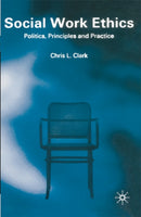 Social Work Ethics : Politics, Principles and Practice-9780333719343