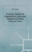 Ethical Issues in Twentieth Century French Fiction : Killing the Other-9780333733714