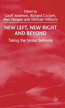 New Left, New Right and Beyond : Taking the Sixties Seriously-9780333741474