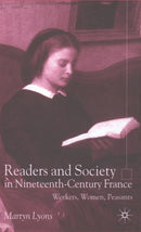Readers and Society in Nineteenth-Century France : Workers, Women, Peasants-9780333921265