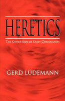 Heretics : The Other Side of Early Christianity-9780334026167