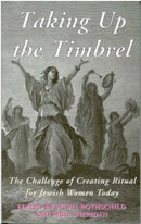 Taking Up the Timbrel : The Challenge of Creating Ritual for Jewish Women Today-9780334028062