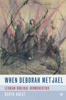 When Deborah Met Jael : Lesbian Biblical Hermeneutics-9780334029588