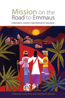 Mission on the Road to Emmaus : Constants, Context, and Prophetic Dialogue-9780334049098