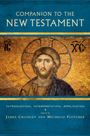 Companion to the New Testament : Introduction, Interpretation, Application-9780334056300