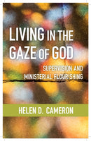 Living in the Gaze of God : Supervision and Ministerial Flourishing-9780334056508