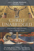 Christ Unabridged : Knowing and Loving the Son of Man-9780334058281