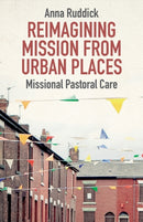 Reimagining Mission From Urban Places : Missional Pastoral Care-9780334058656