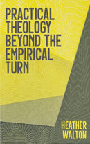 Practical Theology Beyond the Empirical Turn-9780334058991