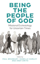 Being the People of God : Missional Ecclesiology for Uncertain Times-9780334066422