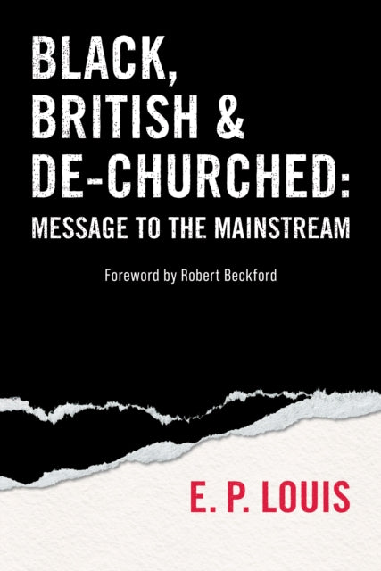 Black, British and De-churched : Message to the mainstream-9780334066941