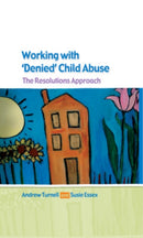 Working with Denied Child Abuse: The Resolutions Approach-9780335216574