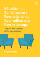 Introducing Contemporary Psychodynamic Counselling and Psychotherapy: The art and science of the unconscious-9780335226825