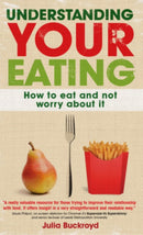 Understanding Your Eating: How to Eat and not Worry About it-9780335241972