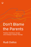 Don't Blame the Parents: Corrective Scripts and the Development of Problems in Families-9780335243457