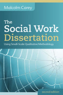 The Social Work Dissertation: Using Small-Scale Qualitative Methodology-9780335247592