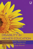 Disability in Higher Education: Investigating Identity, Stigma and Disclosure Amongst Disabled Academics-9780335250318