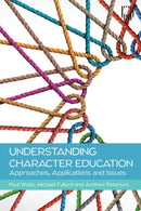 Understanding Character Education: Approaches, Applications and Issues-9780335250516