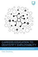 Careers Education to Demystify Employability: A Guide for Professionals in Schools and Colleges-9780335250943