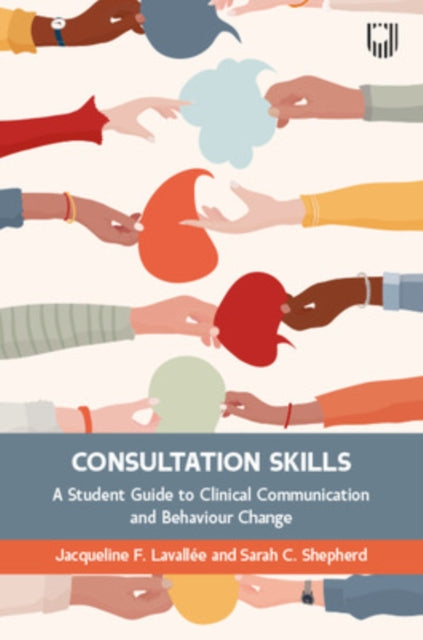 Consultation Skills: A Student Guide to Clinical Communication and Behaviour Change-9780335251506