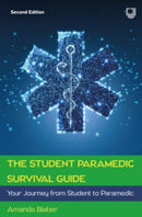 The Student Paramedic Survival Guide: Your Journey from Student to Paramedic, 2e-9780335251926