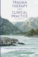 Trauma Therapy and Clinical Practice: Considerations of Neuroscience, Gestalt and the Body-9780335252473