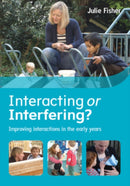 Interacting or Interfering? Improving Interactions in the Early Years-9780335262564