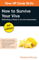 How to Survive Your Viva: Defending a Thesis in an Oral Examination-9780335263882