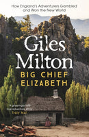 Big Chief Elizabeth : How England's Adventurers Gambled and Won the New World-9780340748824