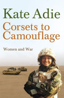 Corsets To Camouflage : Women and War-9780340820605