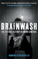 Brainwash: The Secret History of Mind Control-9780340831618