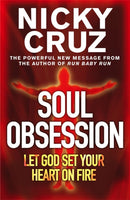 Soul Obsession: Let God Set Your Heart on Fire : A Passion for the Spirit's Blaze-9780340863336
