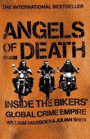 Angels of Death: Inside the Bikers'' Global Crime Empire
