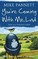 You're Coming With Me Lad : Tales of a Yorkshire Bobby-9780340918777