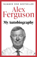 ALEX FERGUSON: My Autobiography : The Sensational Million Copy Number One Bestseller-9780340919408