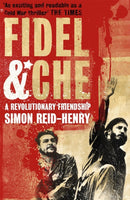 Fidel and Che : The Revolutionary Friendship Between Fidel Castro and Che Guevara-9780340923467