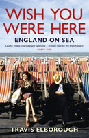 Wish You Were Here: England on Sea-9780340935118
