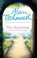 The Haunting : A story of love, betrayal and intrigue from bestselling novelist and national treasure Alan Titchmarsh.-9780340936900
