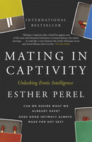 Mating in Captivity : How to keep desire and passion alive in long-term relationships-9780340943755
