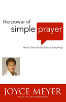 The Power of Simple Prayer : How to Talk to God about Everything-9780340943908