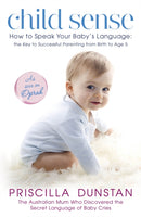 Child Sense : How to Speak Your Baby's Language: the Key to Successful Parenting from Birth to Age 5-9780340952566
