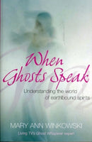 When Ghosts Speak : Understanding the world of earthbound spirits-9780340961025