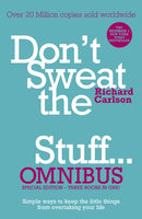 Don't Sweat the Small Stuff... Omnibus : Comprises of Don't Sweat the Small Stuff, Don't Sweat the Small Stuff at Work, Don't Sweat the Small Stuff about Money-9780340963814