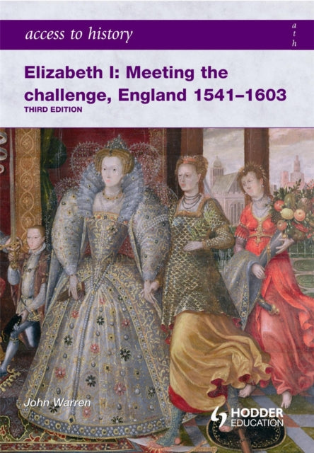 Access to History: Elizabeth I Meeting the Challenge:England 1541-1603-9780340965931