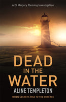 Dead in the Water : DI Marjory Fleming Book 5-9780340976968