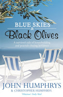 Blue Skies & Black Olives : A survivor's tale of housebuilding and peacock chasing in Greece-9780340978849
