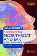 Logan Turner's Diseases of the Nose, Throat and Ear, Head and Neck Surgery-9780340987322