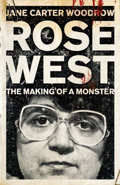ROSE WEST: The Making of a Monster-9780340992487