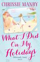 What I Did On My Holidays : the perfect escapist read for the holiday season!-9780340992838