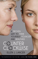 Counterclockwise : A Proven Way to Think Yourself Younger and Healthier-9780340994764
